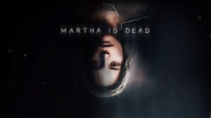 martha-is-dead-ps5-ps4-news-reviews-videos